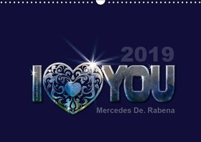 I love you by Mercedes De. Rabena (Wandkalender 2019 DIN A3 quer) von De. Rabena,  Mercedes