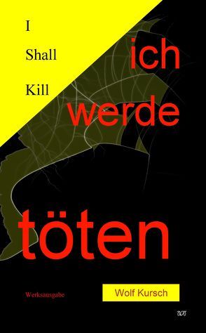 I Shall Kill – Ich werde töten von Kursch,  Wolf