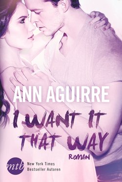 I Want It That Way von Aguirre,  Ann, Hinrichsen,  Alexandra