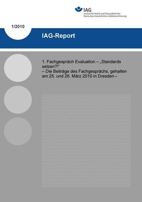 IAG-Report 1/2010 1. Fachgespräch Evaluation – „Standards setzen?!“