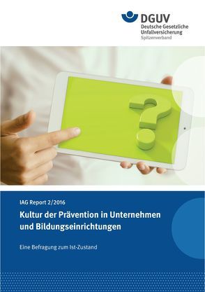 IAG Report 2/2016 Kultur der Prävention in Unternehmen und Bildungseinrichtungen