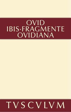 Ibis. Fragmente. Ovidiana von Häuptli,  Bruno W., Ovidius Naso,  Publius