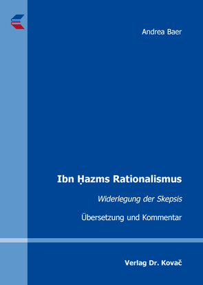 Ibn Hazms Rationalismus von Baer,  Andrea