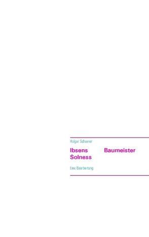 Ibsens Baumeister Solness von Scheerer,  Holger