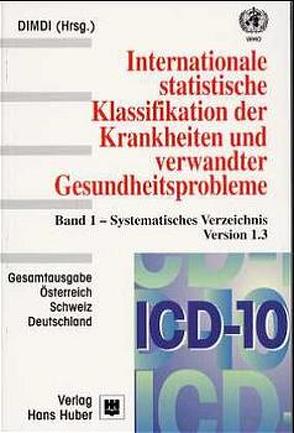 ICD-10-SGB V Internationale statistische Klassifikation der Krankheiten… / Systematisches Verzeichnis von Information,  DIMDI,  im Auftr d. Bundesministeriums f. Gesundheit