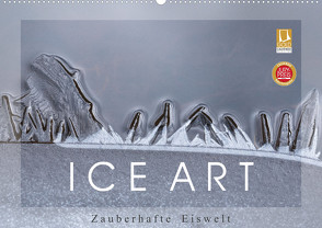 ICE ART – Zauberhafte Eiswelt (Wandkalender 2023 DIN A2 quer) von Pechmann,  Reiner