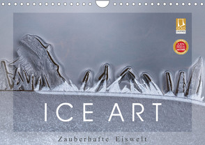 ICE ART – Zauberhafte Eiswelt (Wandkalender 2023 DIN A4 quer) von Pechmann,  Reiner