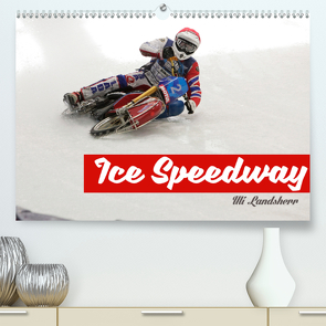 Ice Speedway (Premium, hochwertiger DIN A2 Wandkalender 2021, Kunstdruck in Hochglanz) von Landsherr,  Uli