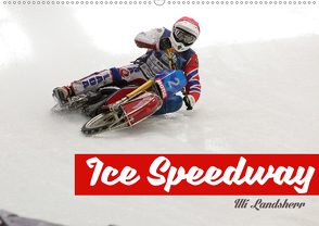 Ice Speedway (Wandkalender 2021 DIN A2 quer) von Landsherr,  Uli