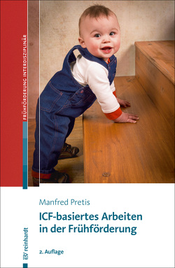 ICF-basiertes Arbeiten in der Frühförderung von Pretis,  Manfred