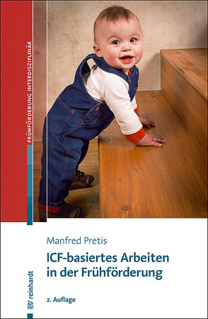 ICF-basiertes Arbeiten in der Frühförderung von Pretis,  Manfred