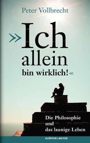 »Ich allein bin wirklich!« von Vollbrecht,  Peter