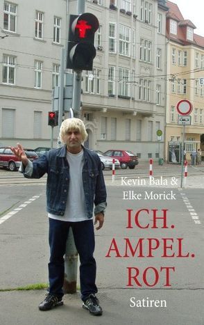 Ich. Ampel. Rot von Bala,  Kevin, Morick,  Elke