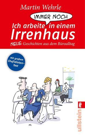 Ich arbeite immer noch in einem Irrenhaus von Bechtoldt,  Myriam, Meissner,  Dirk, Wehrle,  Martin