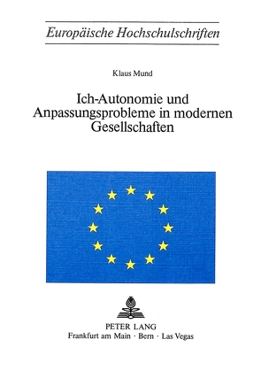 Ich-Autonomie und Anpassungsprobleme in modernen Gesellschaften von Mund,  Klaus