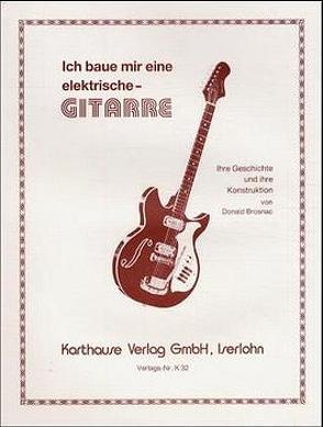 Ich baue mir eine Gitarre von Brosnac,  Donald, Märkl,  Brigitte