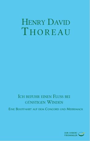 Ich befuhr einen Fluss bei günstigen Winden von Schaup,  Susanne, Thoreau,  Henry David