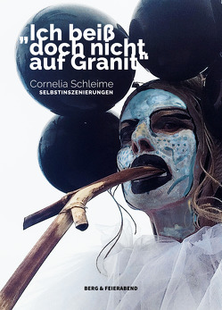 Ich beiß doch nicht auf Granit! von Schleime,  Cornelia