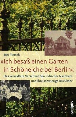 »Ich besaß einen Garten in Schöneiche bei Berlin« von Pietsch,  Jani