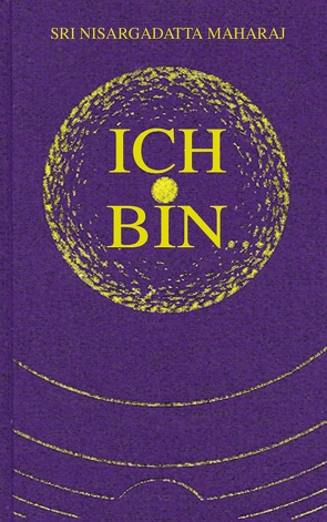 Ich bin von Frydman,  Maurice, Maharaj,  Nisargadatta, Peters,  Gilda, Siegelmann,  Heiner