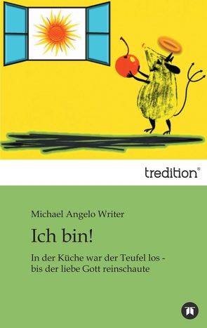 Ich bin! von Writer,  Michael Angelo