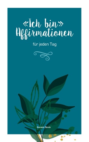 „Ich bin“-Affirmationen von Stroh,  Kerstin