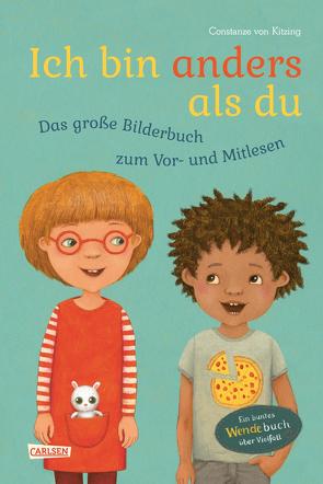 Ich bin anders als du – Ich bin wie du: Das große Bilderbuch zum Vor- und Mitlesen von von Kitzing,  Constanze