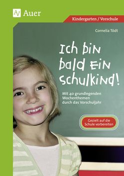 Ich bin bald ein Schulkind! von Tödt,  Cornelia