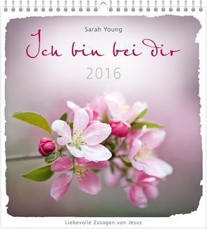 Ich bin bei dir 2016 – Wandkalender * von Young,  Sarah