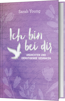 Ich bin bei dir – für Teens von Leicht-Rombouts,  Maria, Young,  Sarah