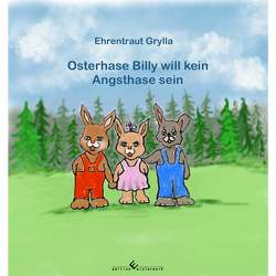 Ich bin Billy und kein Angsthase von Grylla,  Ehrentraut