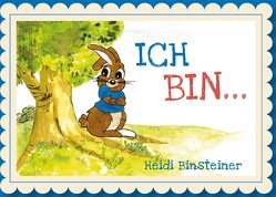 Ich bin … von Binsteiner,  Heidi