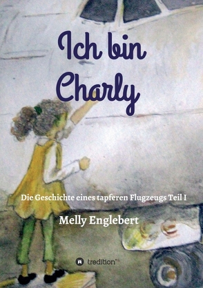 Ich bin Charly von Englebert,  Melly