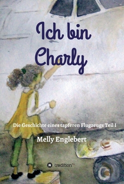 Ich bin Charly von Englebert,  Melly