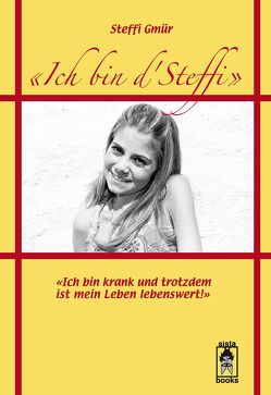 Ich bin d‘ Steffi von Gmür,  Steffi