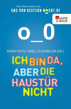 Ich bin da, aber die Haustür nicht von Koch,  Anna, Lilienblum,  Axel, Masemann,  Esther