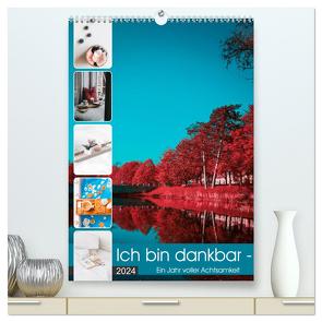 Ich bin dankbar – ein Jahr voller Achtsamkeit (hochwertiger Premium Wandkalender 2024 DIN A2 hoch), Kunstdruck in Hochglanz von MD-Publishing,  MD-Publishing