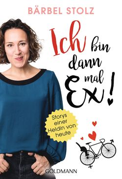 Ich bin dann mal Ex! von Stolz,  Bärbel