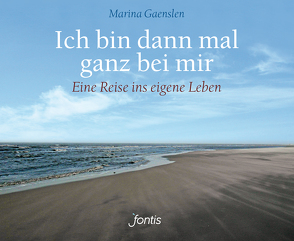 Ich bin dann mal ganz bei mir von Gaenslen,  Marina