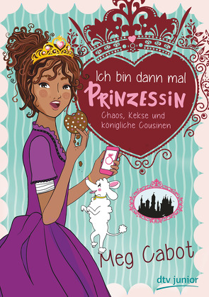 Ich bin dann mal Prinzessin – Chaos, Kekse und königliche Cousinen von Cabot,  Meg, Rothfuss,  Ilse