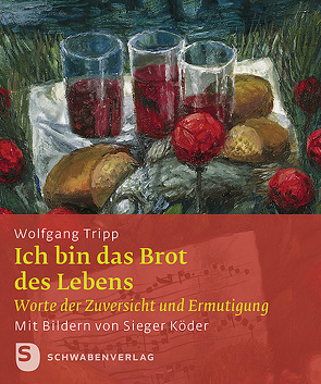 Ich bin das Brot des Lebens von Wolfgang Tripp