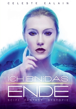 Ich bin … das Ende von Ealain,  Celeste