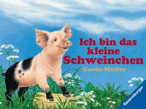 Ich bin das kleine Schweinchen von Müller,  Gerda