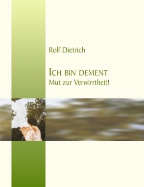 Ich bin dement von Dietrich,  Rolf