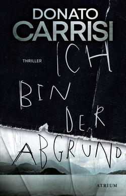 Ich bin der Abgrund von Carrisi,  Donato, Roth,  Olaf Matthias, Volxem,  Susanne Van