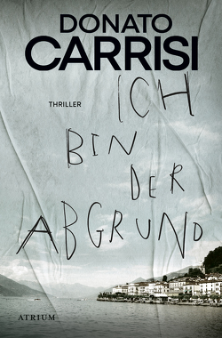 Ich bin der Abgrund von Carrisi,  Donato, Roth,  Olaf, Volxem,  Susanne Van