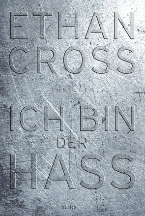 Ich bin der Hass von Cross,  Ethan