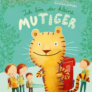 Ich bin der kleine MUTIGER von Jakobs,  Günther