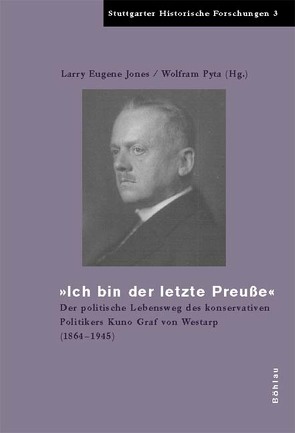 »Ich bin der letzte Preuße« von Heinsohn,  Kirsten, Jackisch,  Barry A., Jones,  Larry Eugene, Malinowski,  Stephan, Mayer,  Karl J., Pyta,  Wolfram, Retallack,  James N., Scheck,  Raffael