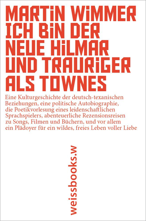 Ich bin der neue Hilmar und trauriger als Townes von Wimmer,  Martin